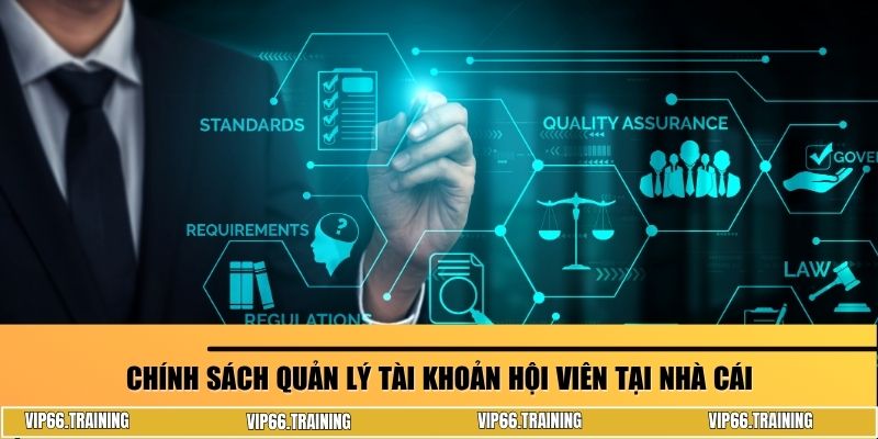 Chính sách quản lý tài khoản hội viên tại nhà cái