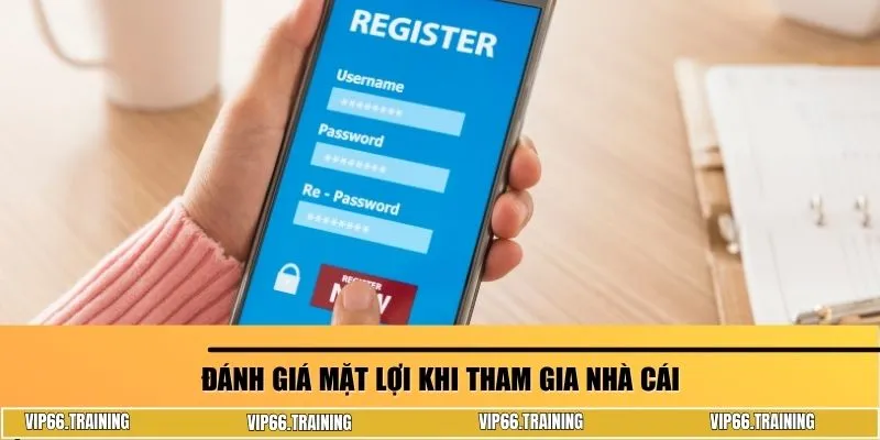 Đánh giá mặt lợi khi tham gia nhà cái