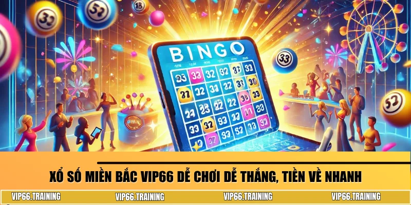 Xổ số miền Bắc VIP66